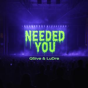 Needed You