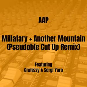 Millatary + Another Mountain (Pseudoble Cut Up Remix)