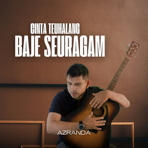 Cinta Teuhalang Baje Seuragam