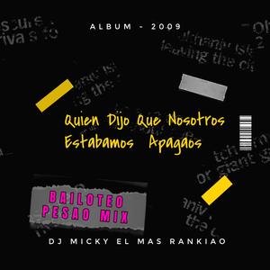 Bailoteo Pesao Mix (Quien Dijo Que Nosotros Estabamos Apagaos The Mixtape) [x DJ P4blo]