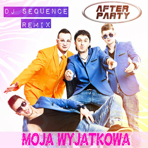 Moja Wyjątkowa (DJ Sequence Remix)