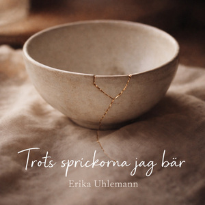 Trots sprickorna jag bär