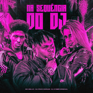NA SEQUÊNCIA DO DJ