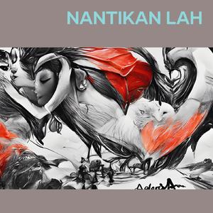 Nantikan Lah