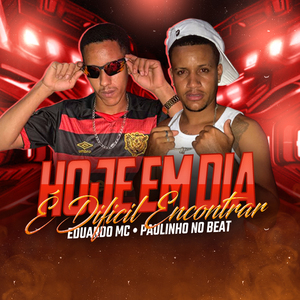 Hoje em Dia É Difícil de Encontrar