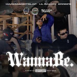 Wanna Be (feat. Lil Baloo & Erreipe)