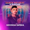 ZARCK NO BEAT - Novinha Sapeka