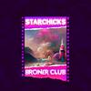 BRONER CLUB - WAY TOO FLY (STARCHICKS)