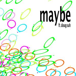 maybe