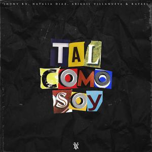 Tal Como Soy (feat. Abigail Villanueva, Rafael R. & Natalia Diaz)