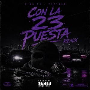 CON LA 23 PUESTA (feat. 23zyroo) (Remix)