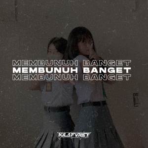 MEMBUNUH BANGET