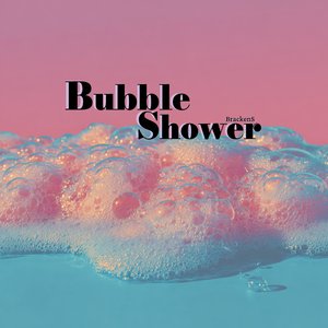 Bubble Shower