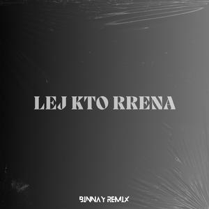 LEJ KTO RRENA (BINNAY Remix)