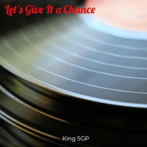 Let's Give It a Chance