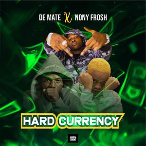 HARD CURRENCY (feat. Nony Frosh)