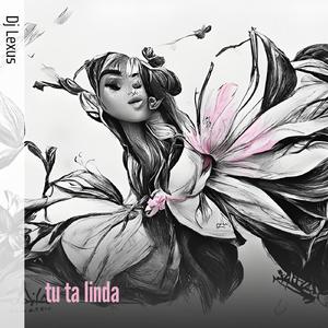 Tu Ta Linda