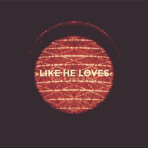 like he loves (2018)