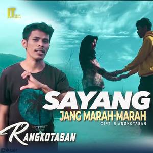 Sayang Jang Marah Marah