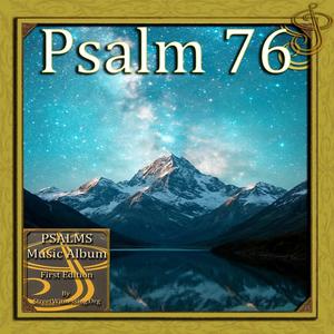 Psalm 76 (from Psalms Music Album First Edition)