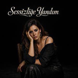 Sessizliğe Yandım