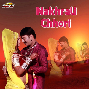 Nakhrali Chori Kai Tharo Naam