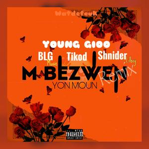 M BEZWEN YON MOUN (feat. TIKOD, BLG MUSIC & SHNIDER_LILBOY) (REMIX)