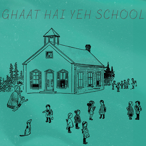 Ghaat Hai Ye School
