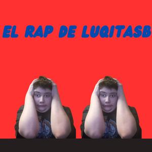 El Rap De LuqitasB