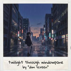Twilight Through Windowpane