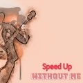 Without Me (Speed Up|Explicit)