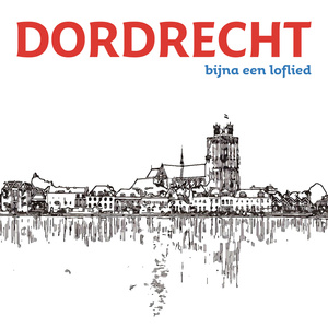 Dordrecht (bijna een loflied)