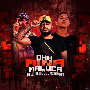 Ohh Mina Maluca (feat. Mc 3L & MC Duartt)