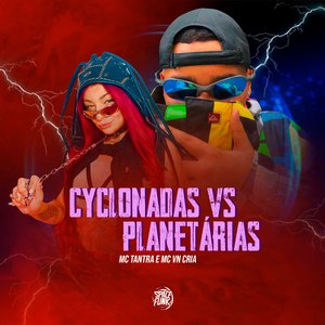 Cyclonadas Vs Planetárias
