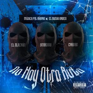 No Hay Otra Ruta (feat. CHARAN & EL ALACRAN)