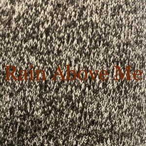 Rain Above Me