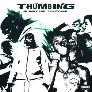 Thumbing (feat. Anthony 1999)