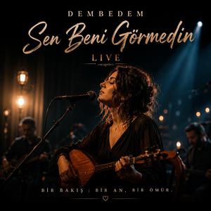 Sen Beni Görmedin (Live)