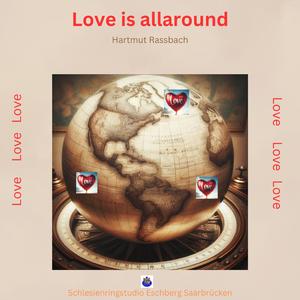 Love is allaround