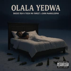Olala Yedwa (feat. Tigga Ma-Target, Gara McKhuluSpan & Mr Jones)