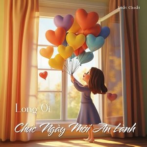 Long Ơi, Chúc Ngày Mới An Lành