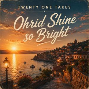 Ohrid (Shine So Bright)