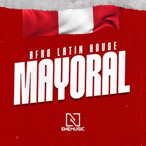 MAYORAL (EneMusic) [Afro Latin House]