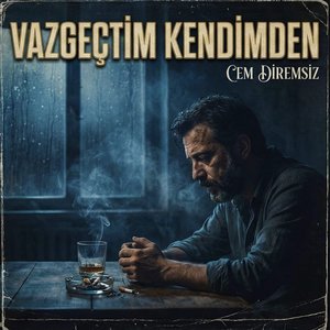 Vazgeçtim Kendimden