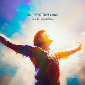 All The Victories Above