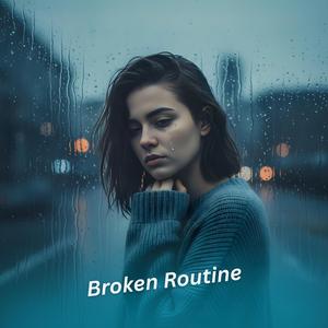 Broken Routine