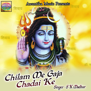 Chilam Me Gaja Chadai Ke