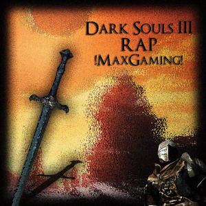 Dark Souls 3 Rap