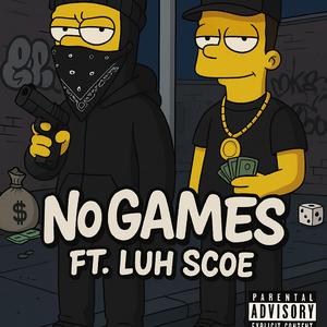 No games (feat. Luhscoee)