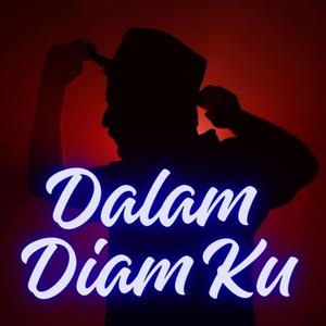 Dalam Diam Ku